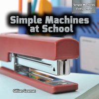 Simple Machines at School 1477768742 Book Cover