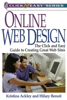 Online Web Design: The Click and Easy Guide to Creating Great Web Sites (Click & Easy Series) 1570231664 Book Cover