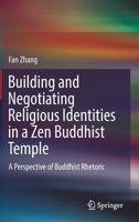 Building and Negotiating Religious Identities in a Zen Buddhist Temple: A Perspective of Buddhist Rhetoric 9811388652 Book Cover