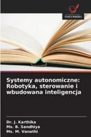 Systemy autonomiczne: Robotyka, sterowanie i wbudowana inteligencja (Polish Edition) 6208819229 Book Cover