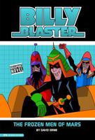 Billy Blaster: the Frozen Men of Mars 1434212726 Book Cover