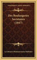 Des Boulangeries Societaires (1847) 1161052267 Book Cover