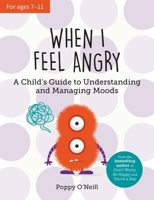 When I Feel Angry: A Child's Guide to Understanding and Managing Moods 1800076908 Book Cover