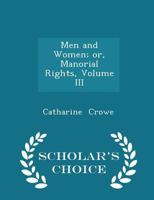 Men and Women; Or, Manorial Rights; Volume III 0559037767 Book Cover