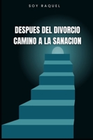 Despues del divorcio camino a la sanacion: Soy Raquel (Spanish Edition) B0DK2XSSCX Book Cover