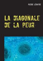 La diagonale de la peur 2322147478 Book Cover