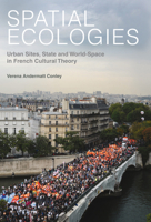 Spatial Ecologies: Urban Sites, State and World-Space in French Cultural Theory 1846317541 Book Cover