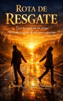 ROTA DE RESGATE: Quem tem Razão não tem Relação! Descubra o Caminho de Volta para a Intimidade. (Portuguese Edition) B0HGG1FYY3 Book Cover