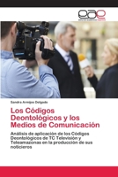 Los C�digos Deontol�gicos y los Medios de Comunicaci�n 620211245X Book Cover