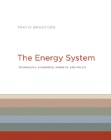 The Energy System: Technology, Economics, Markets, and Policy 0262037521 Book Cover