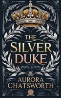 The Silver Duke: A Queer Romance of Crowns, War, and Forbidden Love in WWII Scandinavia (The Silver Throne) 1970480041 Book Cover