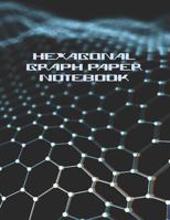 Hexagonal Graph Paper Notebook: Workbook Suitable For Design Game Mapping Knitting And Quilting 1728782953 Book Cover