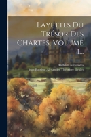 Layettes Du Trsor Des Chartes, Volume 1... 1021601926 Book Cover