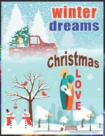 Winter Dreams Christmas Love: Winter Dreams Christmas Love Coloring Book For Kids Ages 6-12 B08MSRFH81 Book Cover