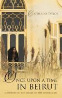 Once Upon a Time in Beirut 1863255206 Book Cover