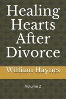 Healing Hearts after Divorce 179344322X Book Cover