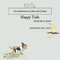 The Adventures of Jack and Dobbie: Happy Tails 1449098657 Book Cover