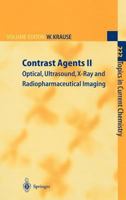 Contrast Agents II: Optical, Ultrasound, X-Ray and Radiopharmaceutical Imaging 3642077897 Book Cover