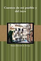 Cuentos de Mi Pueblo y del Tuyo 1312259264 Book Cover