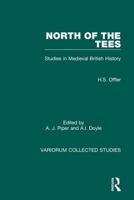 North of the Tees: Studies in Medieval British History (Collected Studies, Cs547) 0860785998 Book Cover