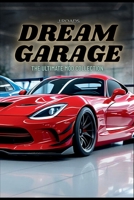 Dream Garage: The Ultimate Mod Collection B0FNLJ9J2Z Book Cover