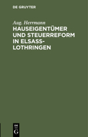 Hauseigentümer Und Steuerreform in Elsaß-Lothringen 3112449975 Book Cover