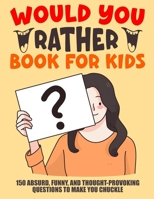 Would You Rather Book For Kids: Fun and Whimsical Dilemmas to Spark Imagination B0CPY15F1B Book Cover