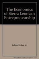 The Economics of Sierra Leonean Entrepreneurship 0819175277 Book Cover