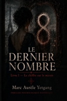 LE CHIFFRE SUR LE MIROIR (LE DERNIER NOMBRE) B0H6V37T18 Book Cover