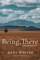 Being, There: Poems and Translation 1956368779 Book Cover