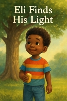 Eli Finds His Light B0F7M3P2VW Book Cover