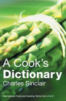 A Cook's Dictionary: International Food and Cooking Terms from A to Z 1904970184 Book Cover