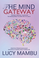The Mind Gateway: Restored...Renewed...Transformed 164921359X Book Cover