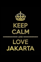 KEEP CALM AND LOVE JAKARTA Notebook: Lined Notebook/Journal Gift 120 Pages, 6x9 Soft Cover, Matte Finish 1677288116 Book Cover