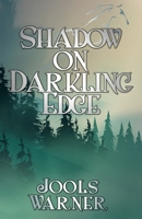 Shadow on Darkling Edge 1915952670 Book Cover