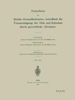 Gutachten Des Reichs-Gesundheitsrates, Betreffend Die Verunreinigung Der Orla Und Kotschau Durch Gewerbliche Abwasser 3642894267 Book Cover