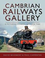 Cambrian Railways Gallery: A Pictorial Journey Through Time 1526736039 Book Cover