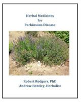 Herbal Medicines for Parkinson's Disease: Herbs that Offer Relief from Symptoms of Parkinson's Disease 1495412423 Book Cover
