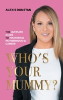 Who's Your Mummy? 1922456527 Book Cover