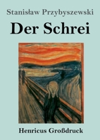 Der Schrei (Großdruck): Roman (German Edition) 8026863534 Book Cover