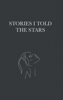 Stories I Told The Stars (hard cover) 1312984066 Book Cover