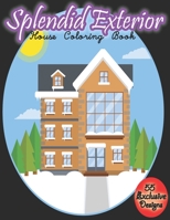 Splendid Exterior House Coloring Book: Fun and Fanciful Buildings and Urban Designs B08STRB8RR Book Cover