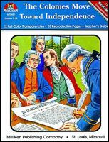 Colonies Move Toward Independence 1558635009 Book Cover