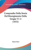 Compendio Della Storia Del Risorgimento Della Gregia V1-2 (1832) 1160056234 Book Cover