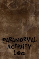 Paranormal Activity Log: 100 pages to record ghostly sightings in a handy paperbacked size. 1706203713 Book Cover