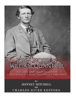 John Mosby and William Quantrill: The Lives and Legacies of the Confederacy's Most Notorious Partisans 149752833X Book Cover