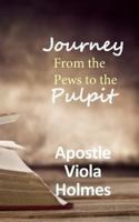 Journey from the Pews to the Pulpit 1728612330 Book Cover