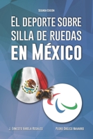 El deporte sobre silla de ruedas en México (Segunda Edición) (Spanish Edition) 1637655118 Book Cover