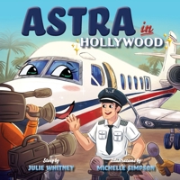 Astra in Hollywood (Astra the Lonely Airplane) 196241616X Book Cover