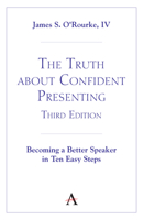 The Truth about Confident Presenting, 3rd Edition: Becoming a Better Speaker in Ten Easy Steps 1839992018 Book Cover